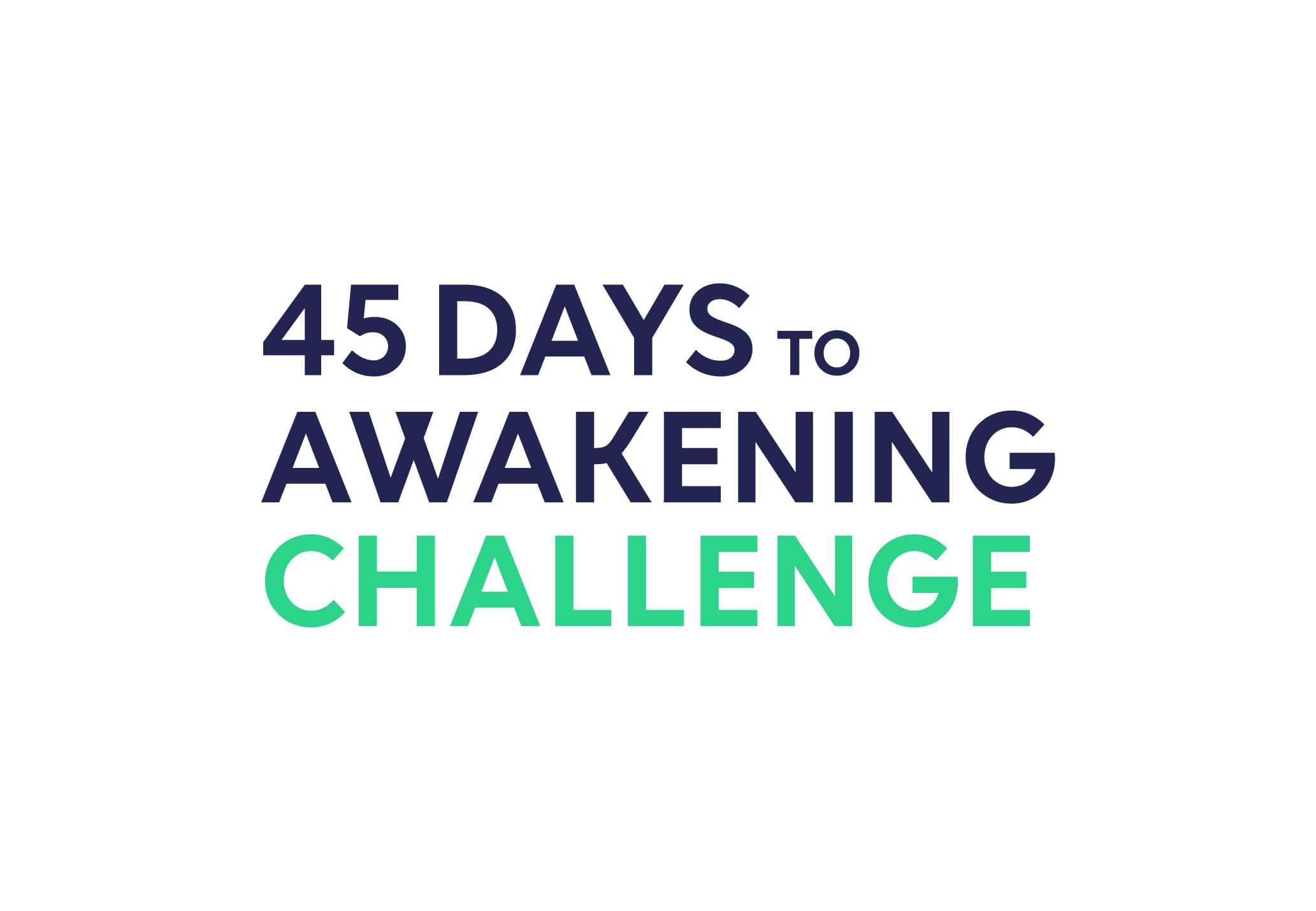 45 Days to Awakening Challenge Order